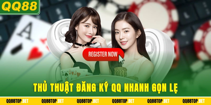 Thủ thuật đăng ký QQ nhanh gọn lẹ